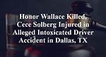 Honor Wallace Car Accident Dallas Tx, Honor Wallace Has Died