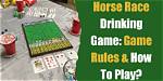 Horse Race Drinking Game: Game Rules & How to Play?