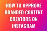How to Approve Branded Content on Instagram?
