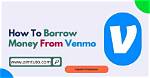 How to Borrow Money from Venmo App
