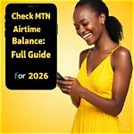 How to Check Mtn Data or Airtime Balance and Ways to Recharge Your Line