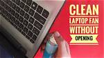 How to Clean Laptop Fan Without Compressed Air?