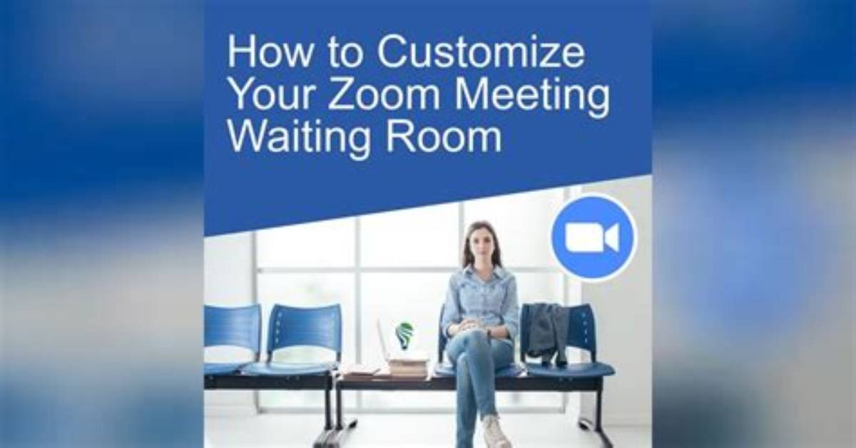 How to Customize the Zoom Waiting Room?
