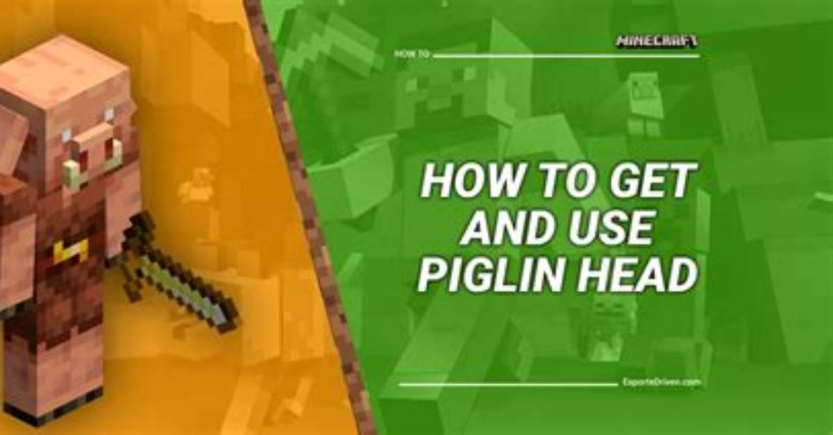 How to Get and Use Piglin Head in Minecraft 1.20 Trails & Tales Update