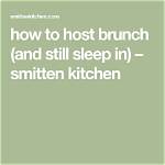 How to Host Brunch (And Still Sleep In)