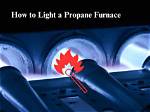 How to Light a Propane Furnace