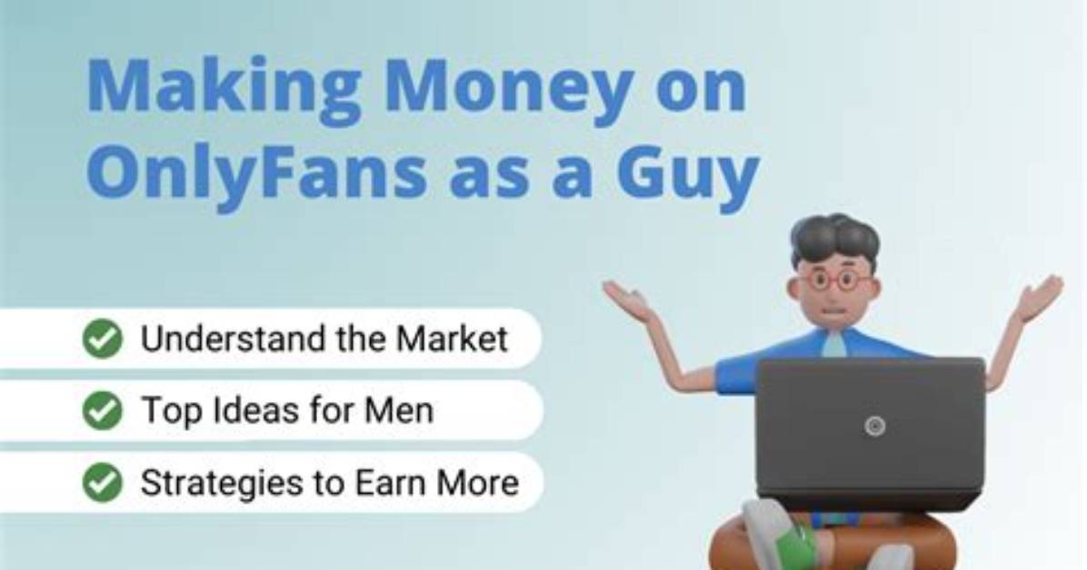How to Make Money on Onlyfans as a Guy?