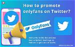 How to Promote Onlyfans in 2023 (Free & Paid)