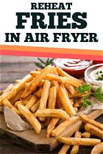 How to Reheat Fries: 5-Minute Air Fryer Method for Crunchy Spuds