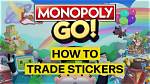 How to Trade Stickers in Monopoly Go