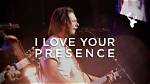 I Love Your Presence by Bethel Music