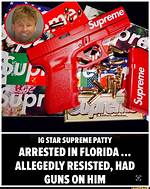 Ig Star Supreme Patty Arrested, Allegedly Resisted & Had Guns on Him Ig Star Supreme Patty Arrested in Florida. .. Allegedly Resisted, Had Guns on Him Exclusive 1.6K 4/28/2020 9:00 Am Pt