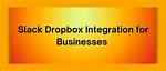 Integrate Dropbox with Slack, Dropbox Slack Integration with Ai
