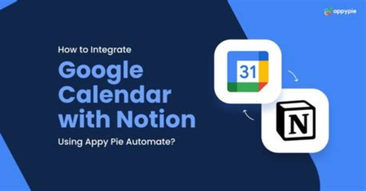 Integrate Google Calendar & Notion: Boost Productivity Easily