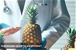 Is Pineapple Good for Weight Loss? All You Need to Know