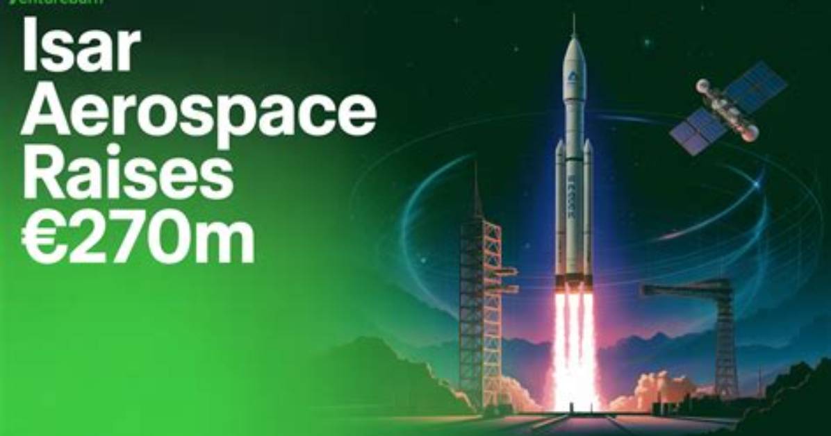 Isar Aerospace Raises $165 Million as It Gears up for First Launch