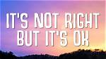 It's Not Right but It's Okay 歌词 - It's Not Right but It's Okay 翻译