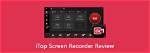 ITop Screen Recorder Review: the Best Specific Screen Recorder for Pc