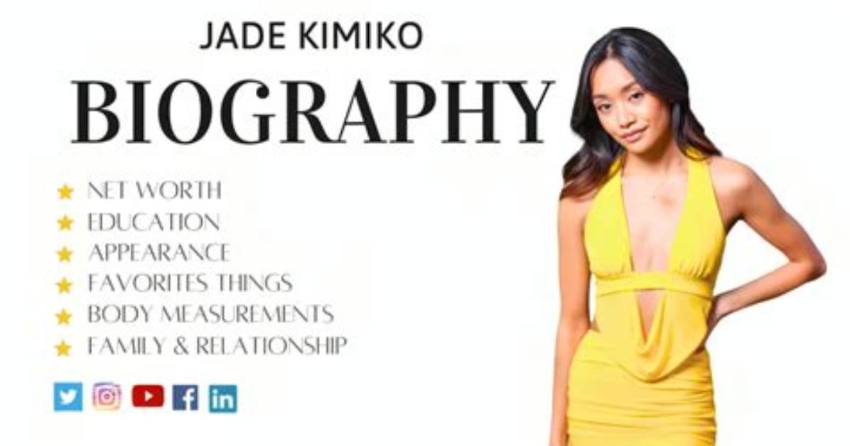 Jade Kimiko Biography/Wiki, Age, Height, Career, Photos & More