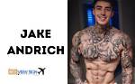 Jake Andrich Wiki, Age, Girlfriend, Net Worth, Parents, Height, Biography, & More