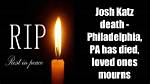 Joshua Katz Obituary – Death: in Loving Memory of Philadelphia, Pennsylvania Man, Joshua Katz