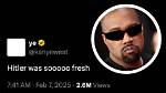 Kanye West Praises Hitler, Actually Says out Loud: Nazis Aren't So Bad!