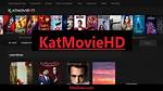 Katmovie Hd: Your Ultimate Guide to Free Movie Streaming