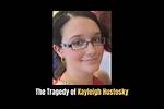 Kayleigh Hustosky Obituary and Cause of Death What Happened to Kayleigh Hustosky?