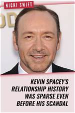 Kevin Spacey's Relationship History Was Sparse Even Before His Scandal