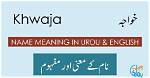 Khwaja Meaning in English, Khwaja Baby Name Origin Gender Meaning Pronunciation
