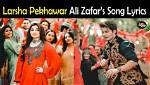Larsha Pekhawar Ali Zafar Song Lyrics, Gul Panra & Ali Zafar