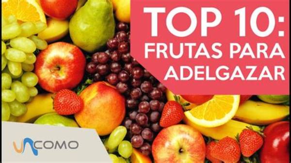 Las 22 Mejores Frutas Para Adelgazar Y Deshincharte