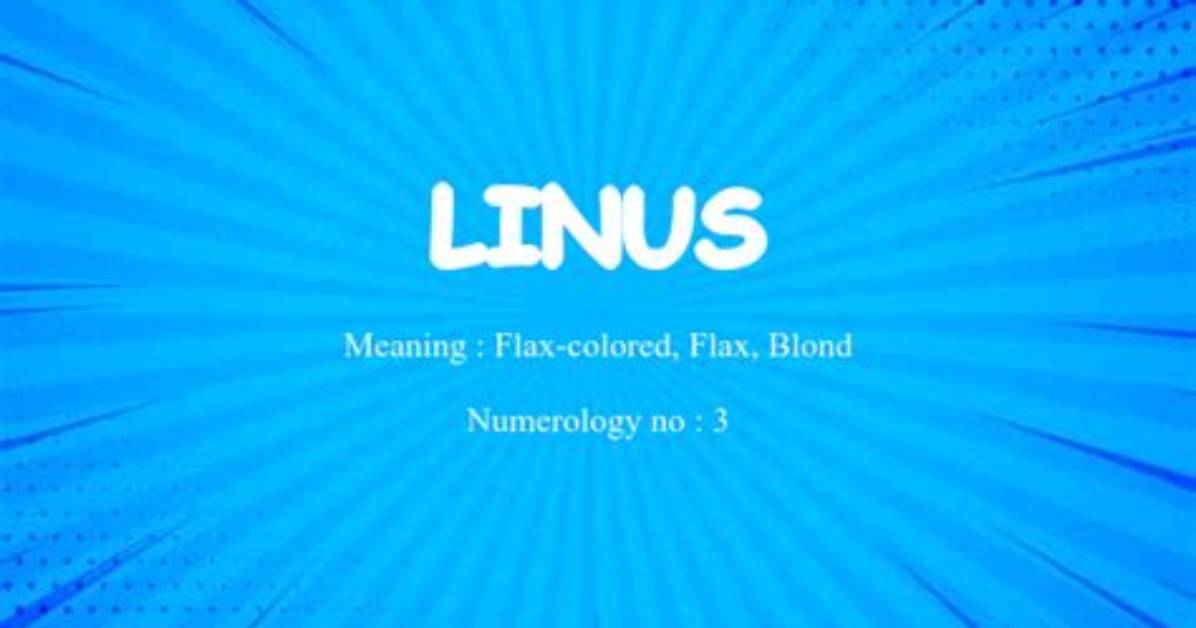 Linus Meaning in English, Linus Baby Name Origin Gender Meaning Pronunciation