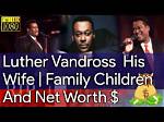 Luther Vandross: Net Worth, Wife, Children, Cause of Death, Parents
