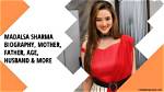 Madalsa Sharma Biography, Mother, Father, Age, Husband & More