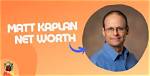 Matthew D Kaplan Net Worth (2024)