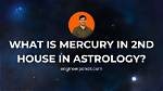 Mercury in Sagittarius in the 2Nd House — Truly Divine