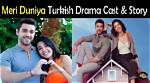 Meri Duniya Turkish Drama Cast, Actors Real Name & Story