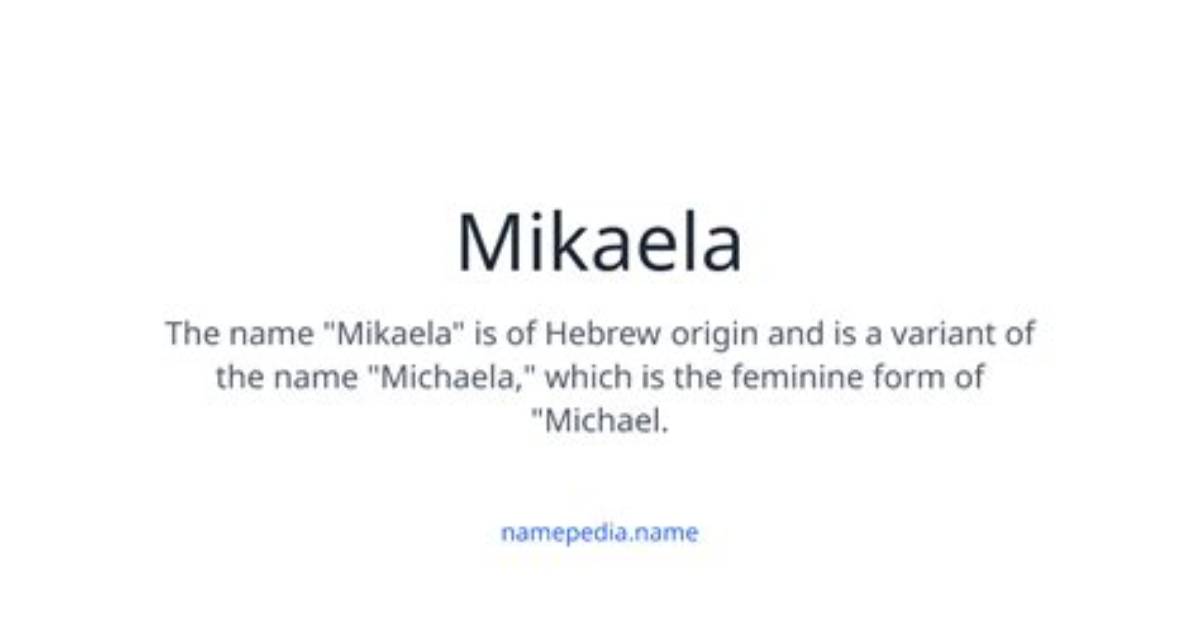 Mikaela Meaning in English, Mikaela Baby Name Origin Gender Meaning Pronunciation