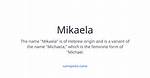 Mikaela Meaning in English, Mikaela Baby Name Origin Gender Meaning Pronunciation
