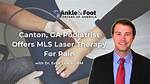 Mls Laser Treatment - Podiatrist in San Diego
