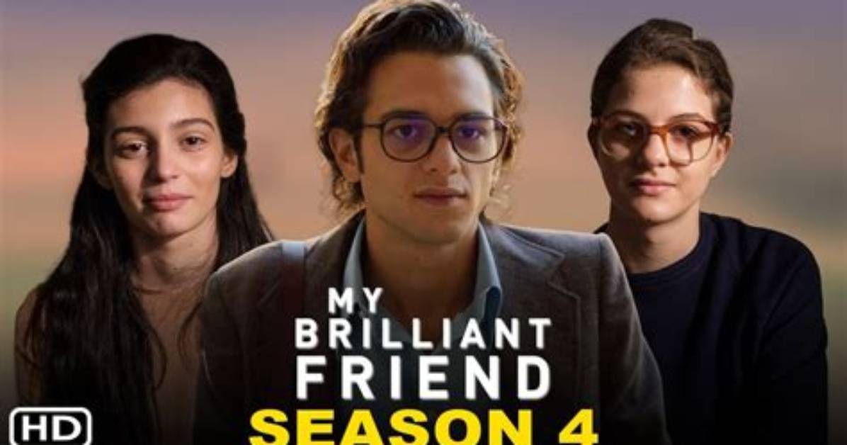 My Brilliant Friend Season 4: Release Date, Cast, Plot, and Everything You Need to Know!