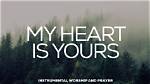 My Heart Is Yours by the Worship Initiative