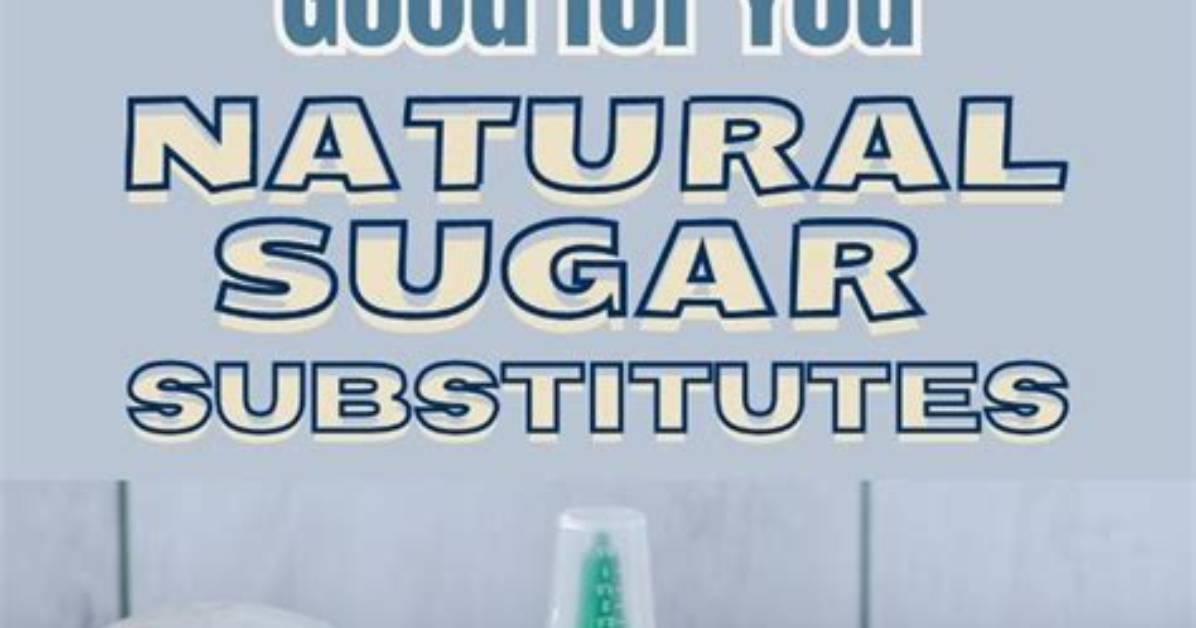 Natural Sugar Substitutes to Try