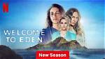 Netflix Welcome to Eden Season 1 Recaps: Episodes 1 to 8