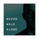 Never Walk Alone by Dwell Songs
