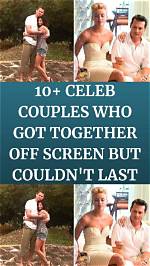On-Screen Couples Who Couldn't Stay Together in Real Life