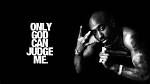 “Only God Can Judge Me” by 2Pac (Ft. Rappin’ 4-Tay)
