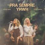 Pra Sempre Yhwh by Julliany Souza, Tiffany Hudson