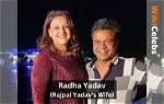 Radha Yadav Age: Rajpal Yadav’s Wife Wiki, Family, Children, Education, Caste & Biography